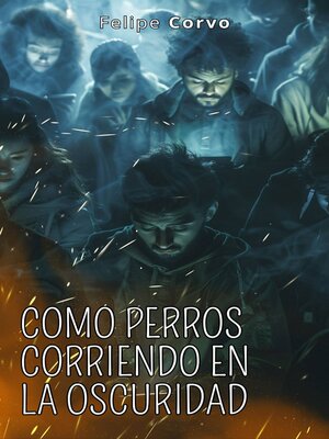 cover image of Como perros corriendo en la oscuridad